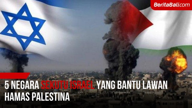 5 Negara Sekutu Israel yang Bantu Lawan Hamas Palestina