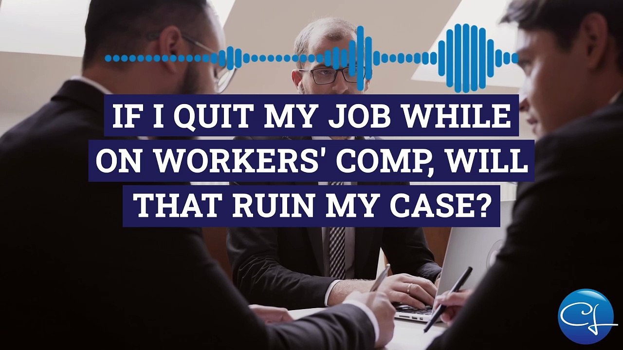 if-i-quit-my-job-while-on-workers-comp-will-that-ruin-my-case