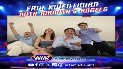 Family Feud: Fam Kuwentuhan with Mamita's Angels | Online Exclusive
