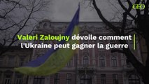 Le général Valeri Zaloujny dévoile comment l'Ukraine peut gagner la guerre face à la Russie