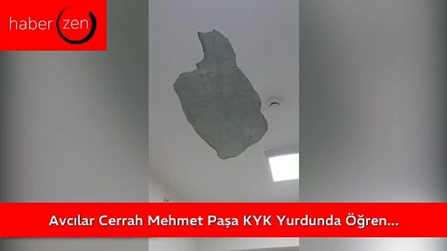 Avcılar Cerrah Mehmet Paşa KYK Yurdu'nda Öğrencilere Tehlikeli Anlar: Tavan Sıvası Düştü!