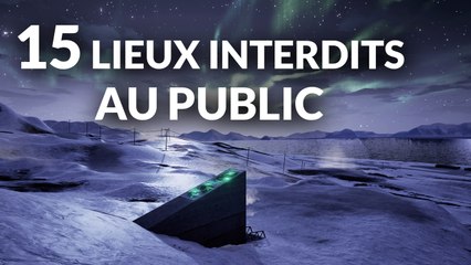 Ces 15 Lieux sont INTERDITS au Public