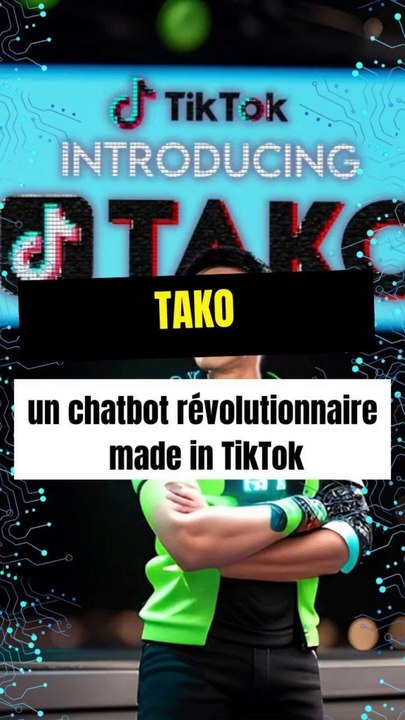 Tako : un chatbot révolutionnaire made in TikTok