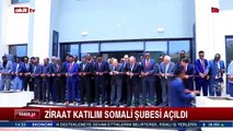 Ziraat Katılım Somali şubesi açıldı