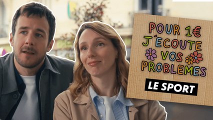 LE SPORT - Pour 1€ j'écoute vos problèmes (EP6)