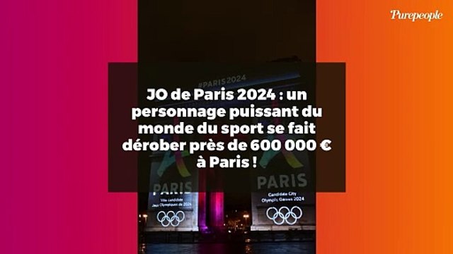 JO de Paris 2024 : un personnage puissant du monde du sport se fait dérober près de 600 000 € à Paris !