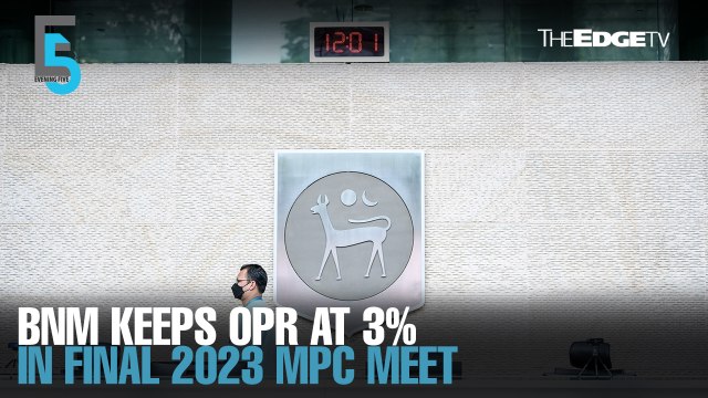 EVENING 5: BNM keeps OPR at 3% for the rest of 2023