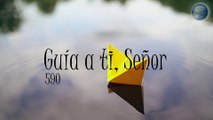 590.  Guía a ti, Señor - Red ADvenir Himnos