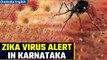 Karnataka: Zika Virus found in mosquitoes in Chikkaballapur, authorities on alert | Oneindia News