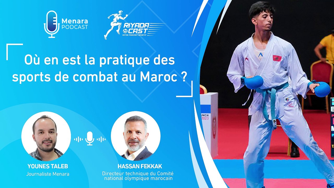 Riyadacast : Où en est la pratique des sports de combat au Maroc ?