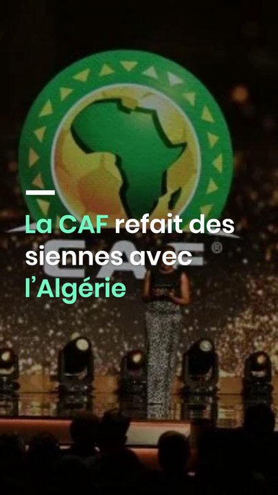 La CAF refait des siennes avec l’Algérie