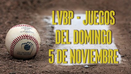 LVBP: Juegos del domingo, 5 de noviembre.