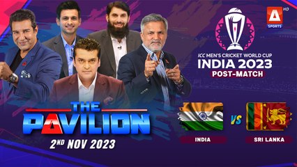 The Pavilion | INDIA vs SRI LANKA (Post-Match) Expert Analysis | 2 November 2023 | A Sports