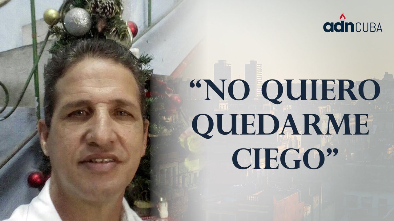 “No quiero quedarme ciego”