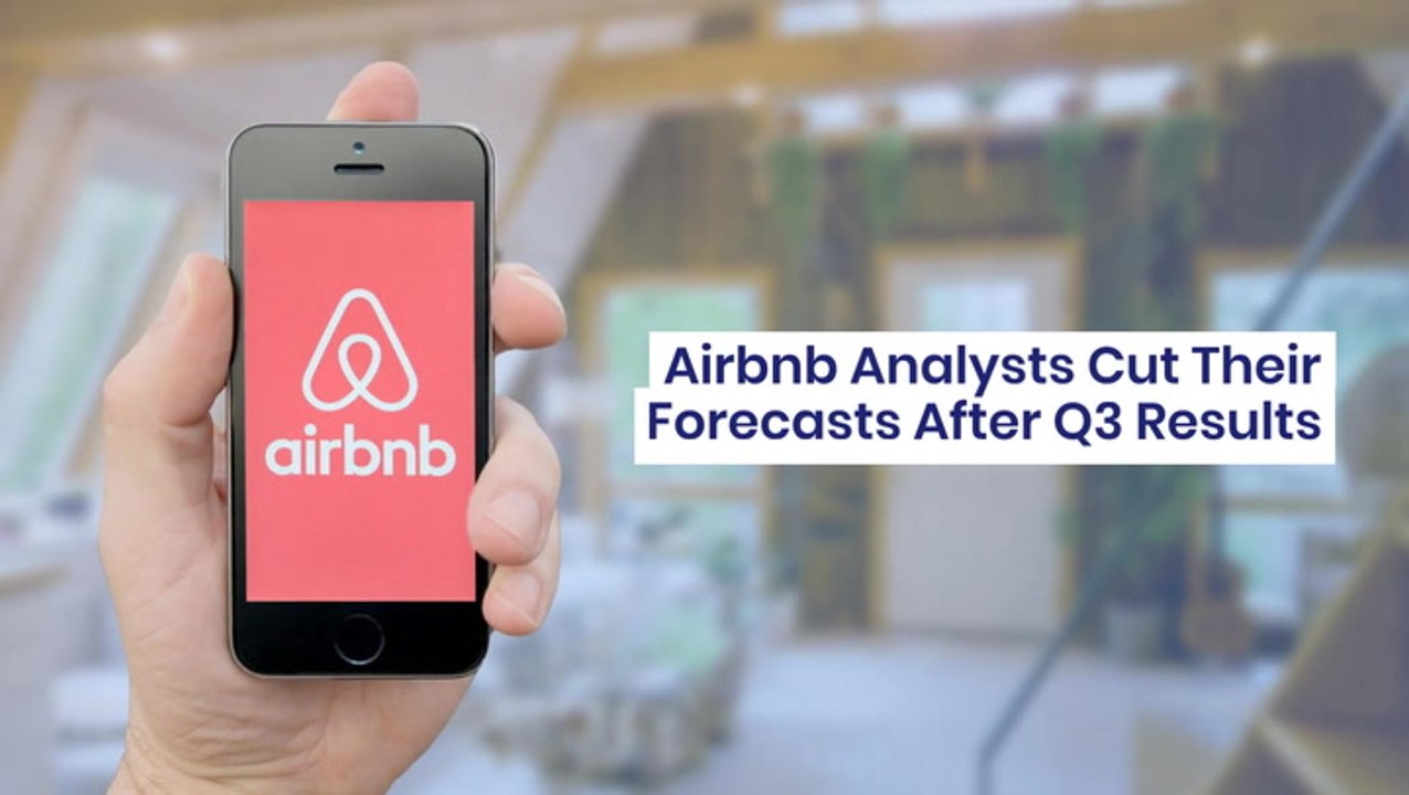 Airbnb Analysts Cut Their Forecasts After Q3 Results video Dailymotion