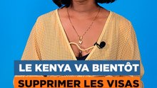 Le kenya va bientôt supprimer les visas pour les visiteurs africains