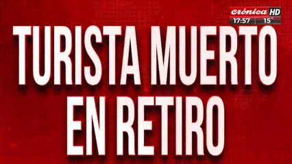 Turista muerto en Retiro: investigan las cámaras de seguridad