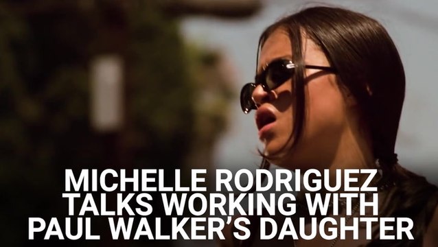 'Fast X’s' Michelle Rodriguez Breaks Silence On Working With Paul Walker’s Daughter Meadow On The Movie