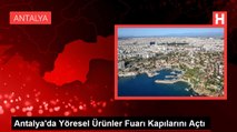 Antalya'da Yöresel Ürünler Fuarı Kapılarını Açtı