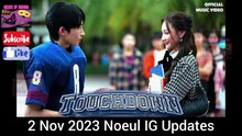 [Eng Sub] 2 Nov 2023 BossNoeul Updates #NoeulTouchdownToday