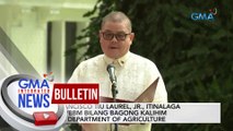 Francisco Tiu Laurel, Jr., itinalaga ni PBBM bilang bagong Kalihim ng Department of Agriculture | GMA Integrated News Bulletin