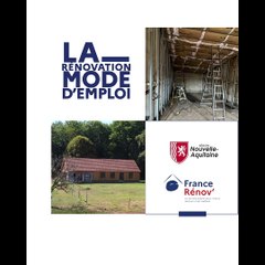 Rénovation mode d'emploi Nouvelle Aquitaine Périgord