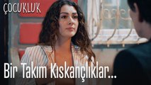 Bir takım kıskançlıklar - Çocukluk
