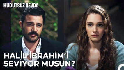 İnsan Aşık Olunca Gözü Hiçbir Şeyi Görmezmiş - Hudutsuz Sevda 6. Bölüm