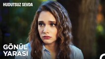 Kalbindeki Sızı Bir Gün Son Bulacak - Hudutsuz Sevda 6. Bölüm
