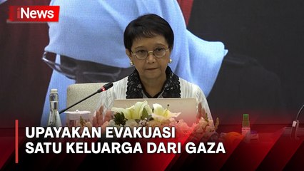 Pemerintah Upayakan Evakuasi Satu Keluarga Lagi dari Gaza, Menlu Retno: Terkendala Isu Administrasi