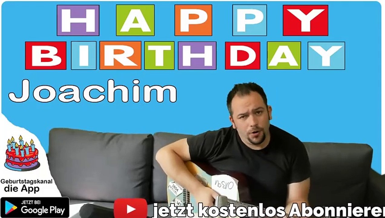 Happy Birthday, Joachim! Geburtstagsgrüße an Joachim