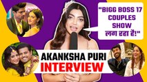Akanksha Puri Interview: Bigg Boss 17, Favourite Contestant और Upcoming Shows के बारे में बात!