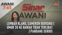 AWANI 7:45 [3/11/2023] - Lembah Klang, Cameron berisiko | Umur 35 ke bawah tidak terlibat | Pandang 