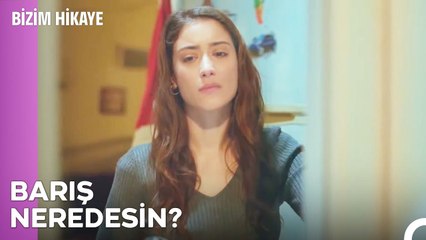 Umarım Başına Bir Şey Gelmiştir De, Bir Açıklaması Vardır - Bizim Hikaye 15. Bölüm