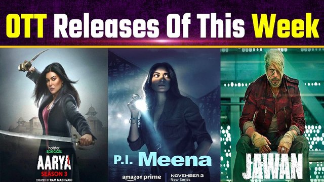 OTT Release This Week: Jawan to Aarya 3, these Movies & Web Series you should not Miss This Weekend