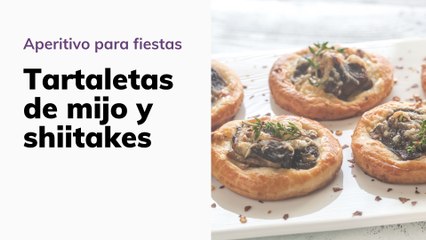 Aperitivo para fiestas: Tartaletas de mijo y shiitakes (receta)