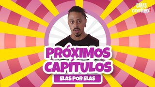 CONFIRA OS PRÓXIMOS CAPÍTULOS DE 'ELAS POR ELAS'