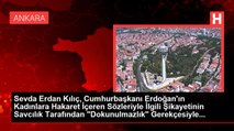 Sevda Erdan Kılıç, Cumhurbaşkanı Erdoğan'ın Kadınlara Hakaret İçeren Sözleriyle İlgili Şikayetinin Savcılık Tarafından 