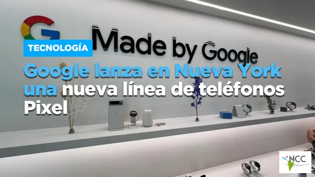 Google lanza en Nueva York una nueva línea de teléfonos Pixel