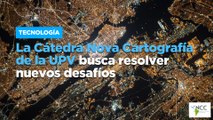 La Cátedra Nova Cartografía de la UPV busca resolver nuevos desafíos