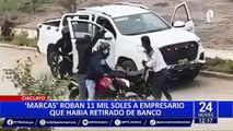 Chiclayo: ‘marcas’ asaltan violentamente a empresario que acababa de retirar S/11 mil