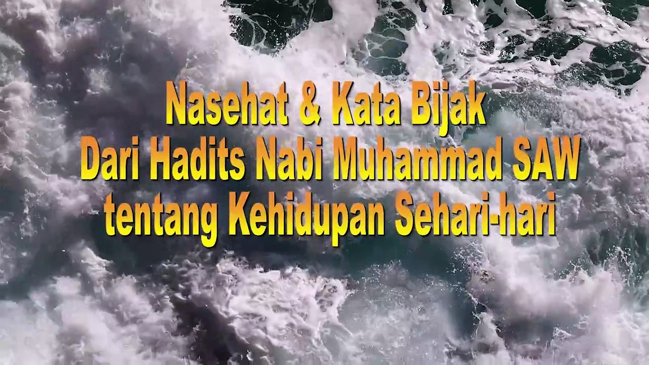 NASEHAT & KATA BIJAK ISLAMI DARI HADITS NABI MUHAMMAD SAW #09 # /TENTANG KEHIDUPAN SEHARI-HARI
