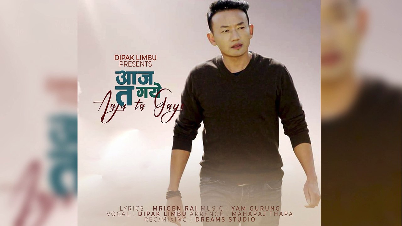 Dipak Limbu By Aaja Ta Gaye (Official Audio Song)