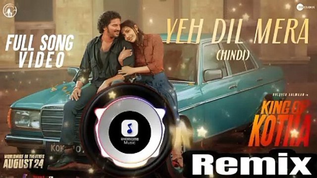 yeh dil mera slowed-Reverb | king of kotha | remix audio song | ye dil mera hindi lofi remix song