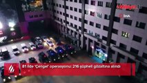 81 ilde 'Çengel' operasyonu: 216 şüpheli gözaltına alındı