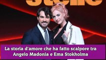 La storia d'amore che ha fatto scalpore tra Angelo Madonia e Ema Stokholma