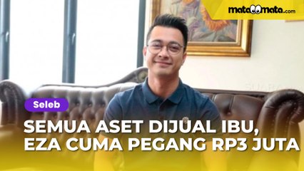 Semua Aset Dijual Ibu, Eza Gionino Cuma Pegang Rp3 Juta Saat Keluar dari Rumah