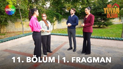 Bir Yuvam Olsun 11. Bölüm Fragmanı