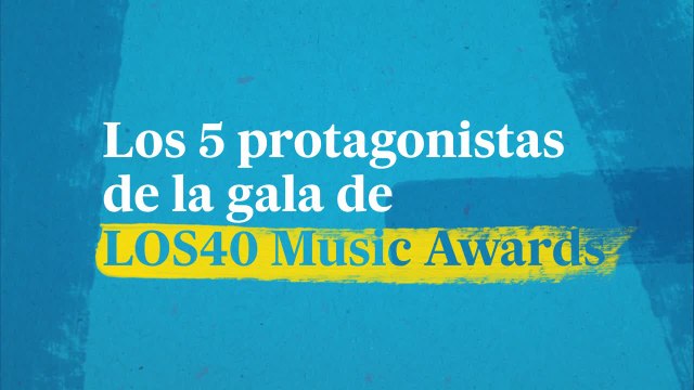 Los 5 protagonistas de la gala de LOS40 Music Awards