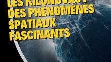Les Kilonovas : des phénomènes spatiaux fascinants